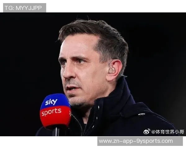 内维尔分析利物浦现状认为仍有机会争夺欧冠资格但难回巅峰状态